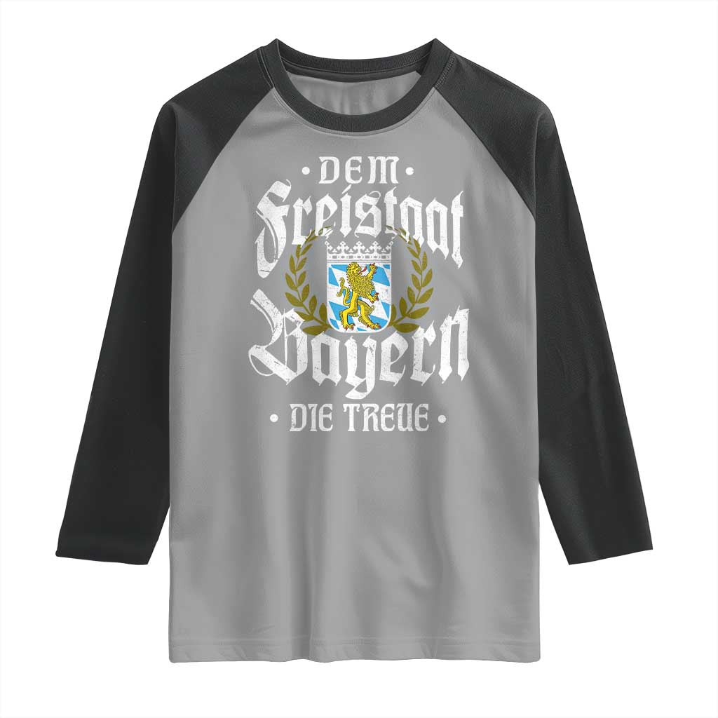 Bayern Bavaria German Raglan Shirt Dem Freistaat Bayern Die Treue TS11 Sport Gray Black Print Your Wear