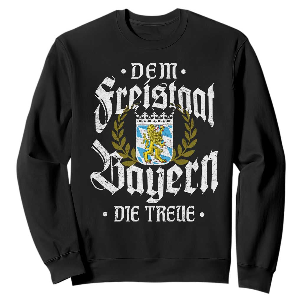 Bayern Bavaria German Sweatshirt Dem Freistaat Bayern Die Treue TS11 Black Print Your Wear