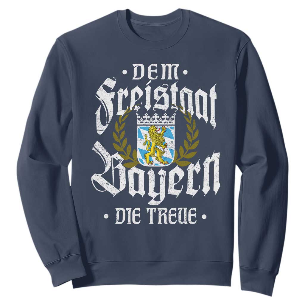Bayern Bavaria German Sweatshirt Dem Freistaat Bayern Die Treue TS11 Navy Print Your Wear