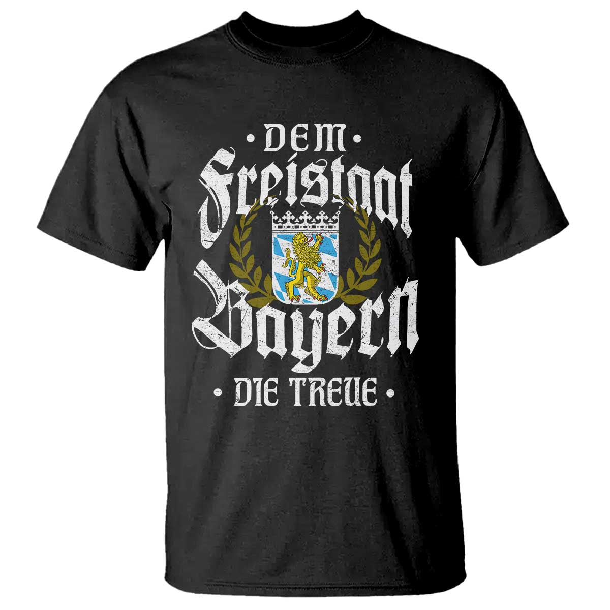 Bayern Bavaria German T Shirt Dem Freistaat Bayern Die Treue TS11 Black Print Your Wear