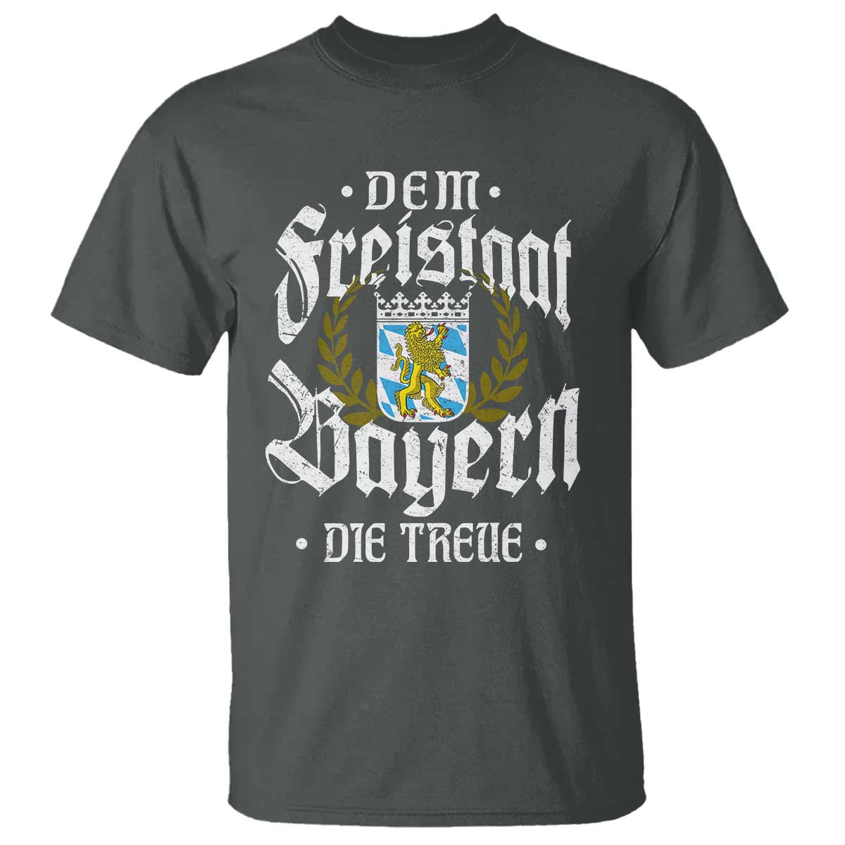 Bayern Bavaria German T Shirt Dem Freistaat Bayern Die Treue TS11 Dark Heather Print Your Wear