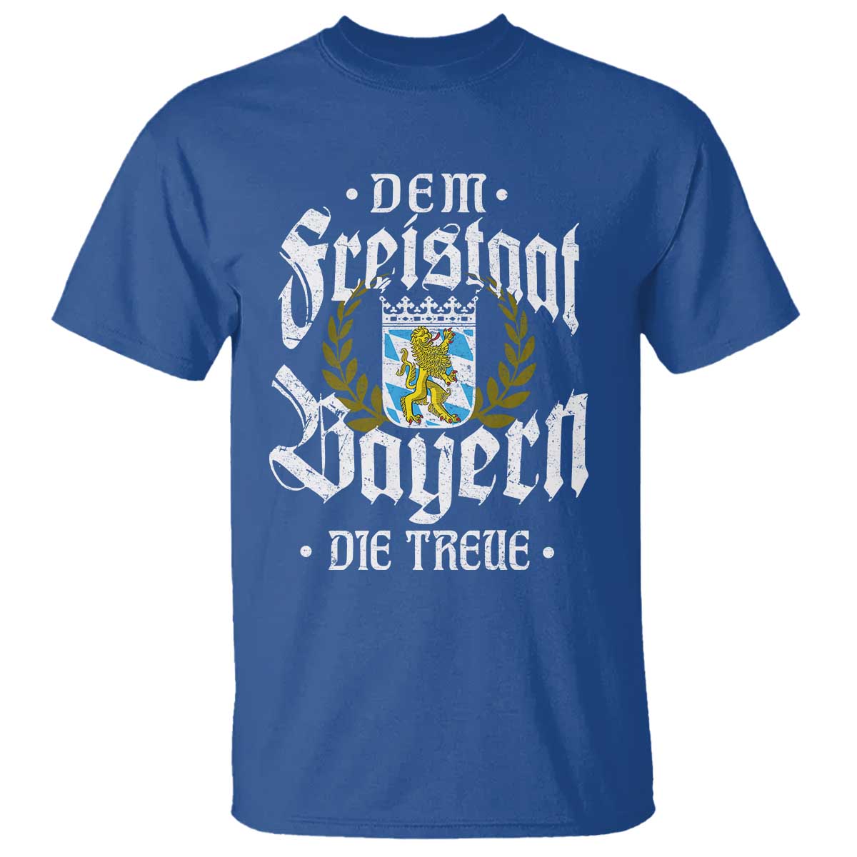 Bayern Bavaria German T Shirt Dem Freistaat Bayern Die Treue TS11 Royal Blue Print Your Wear
