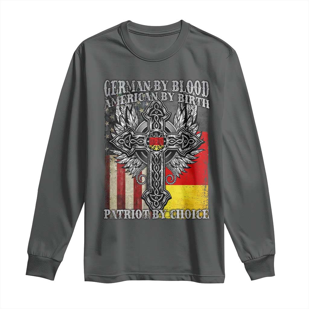 German By Blood American By Birth Patriot By Choice Long Sleeve Shirt German Americans TS11 Dark Heather Print Your Wear
