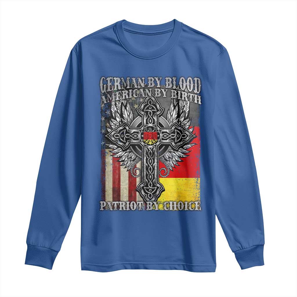German By Blood American By Birth Patriot By Choice Long Sleeve Shirt German Americans TS11 Royal Blue Print Your Wear