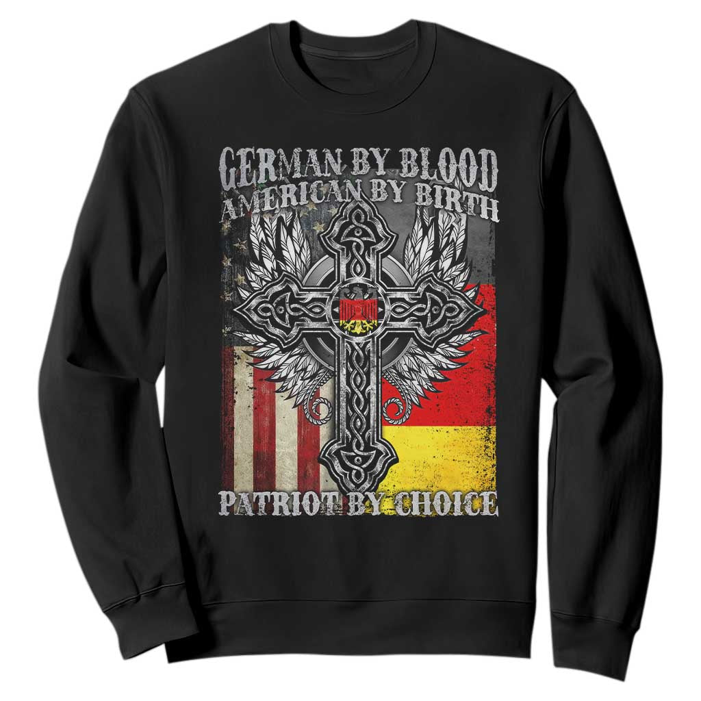 German By Blood American By Birth Patriot By Choice Sweatshirt German Americans TS11 Black Print Your Wear