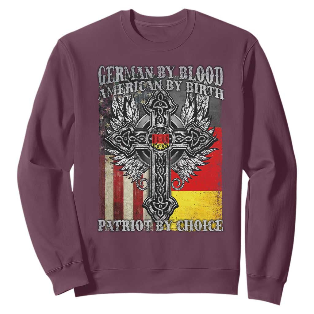 German By Blood American By Birth Patriot By Choice Sweatshirt German Americans TS11 Maroon Print Your Wear
