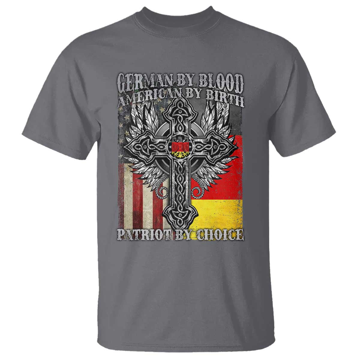 German By Blood American By Birth Patriot By Choice T Shirt German Americans TS11 Charcoal Print Your Wear