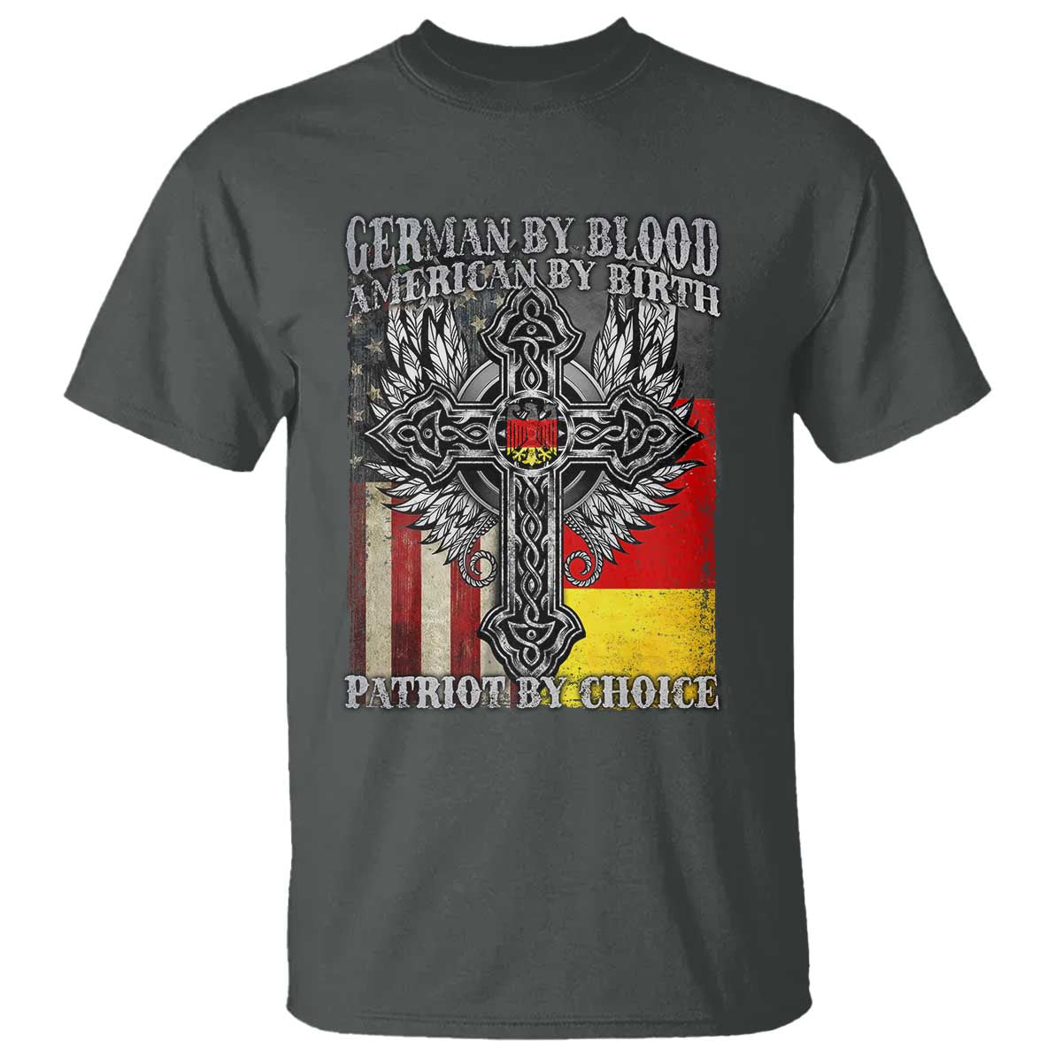 German By Blood American By Birth Patriot By Choice T Shirt German Americans TS11 Dark Heather Print Your Wear