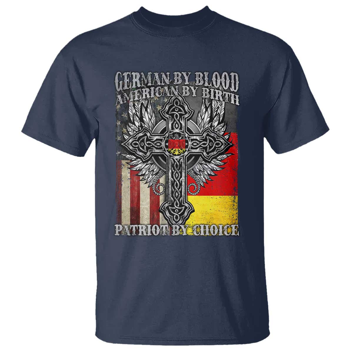 German By Blood American By Birth Patriot By Choice T Shirt German Americans TS11 Navy Print Your Wear