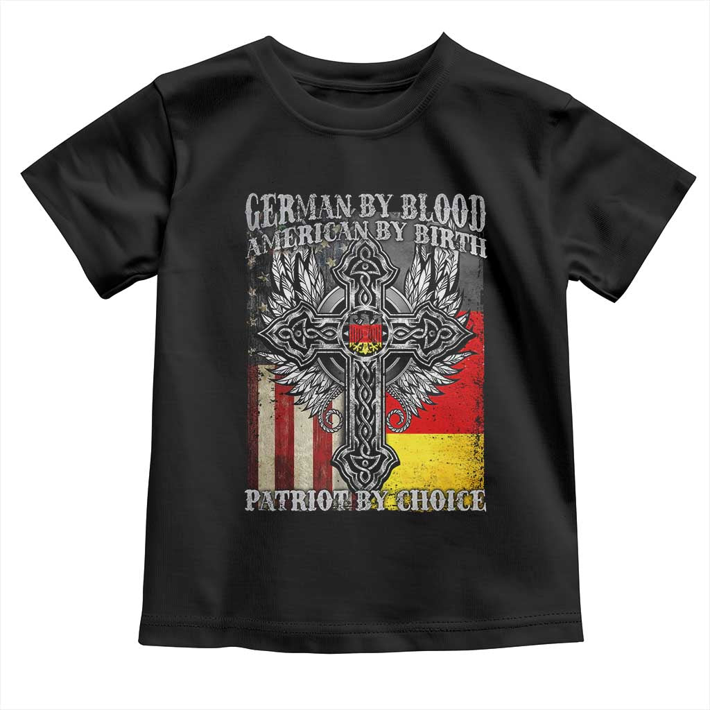 German By Blood American By Birth Patriot By Choice Toddler T Shirt German Americans TS11 Black Print Your Wear