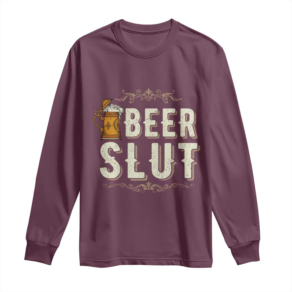 Funny Oktoberfest Beer Slut Long Sleeve Shirt German Beer Stein Drinking Lover TS11 Maroon Print Your Wear