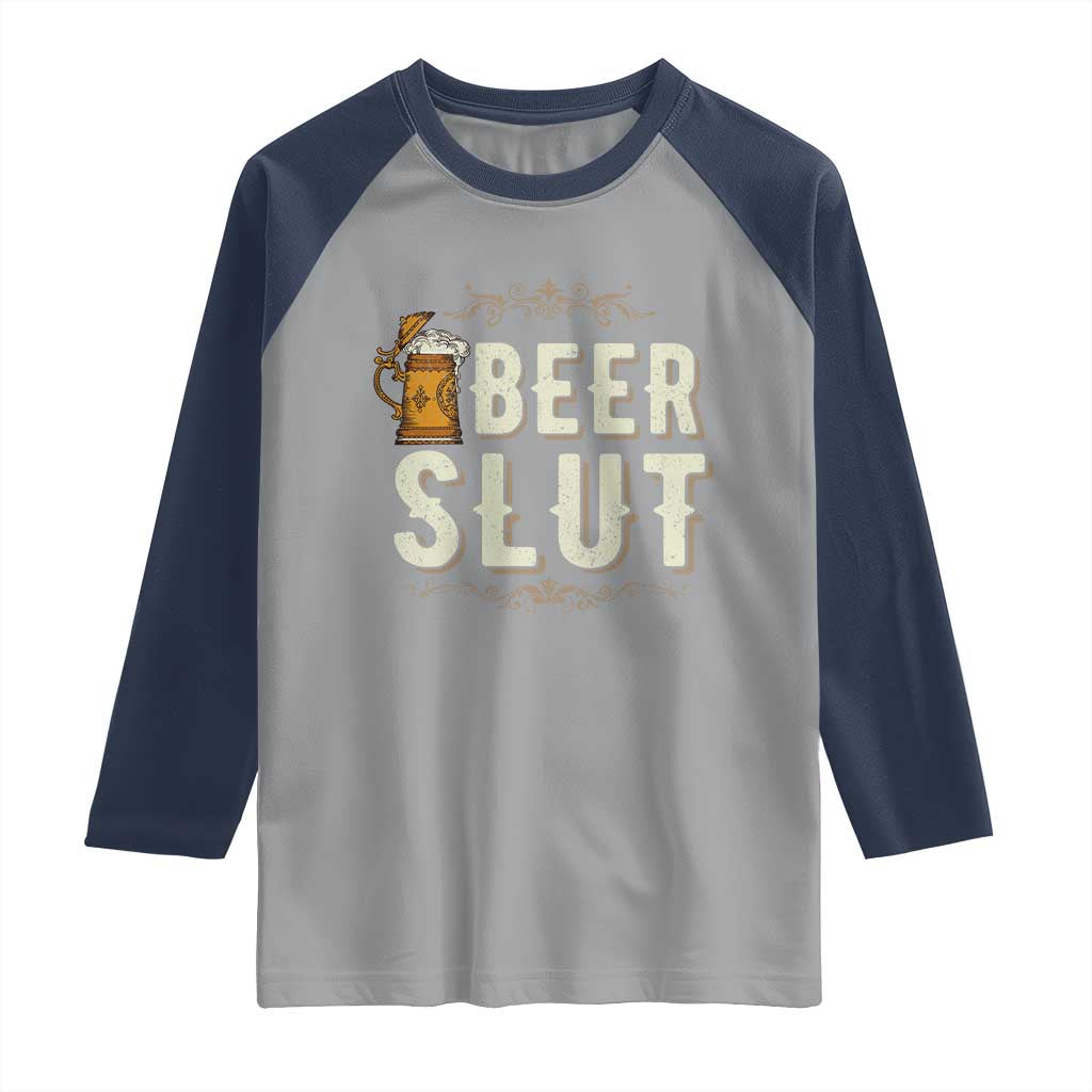 Funny Oktoberfest Beer Slut Raglan Shirt German Beer Stein Drinking Lover TS11 Sport Gray Navy Print Your Wear