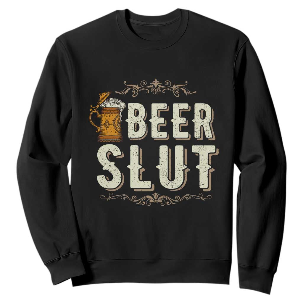 Funny Oktoberfest Beer Slut Sweatshirt German Beer Stein Drinking Lover TS11 Black Print Your Wear