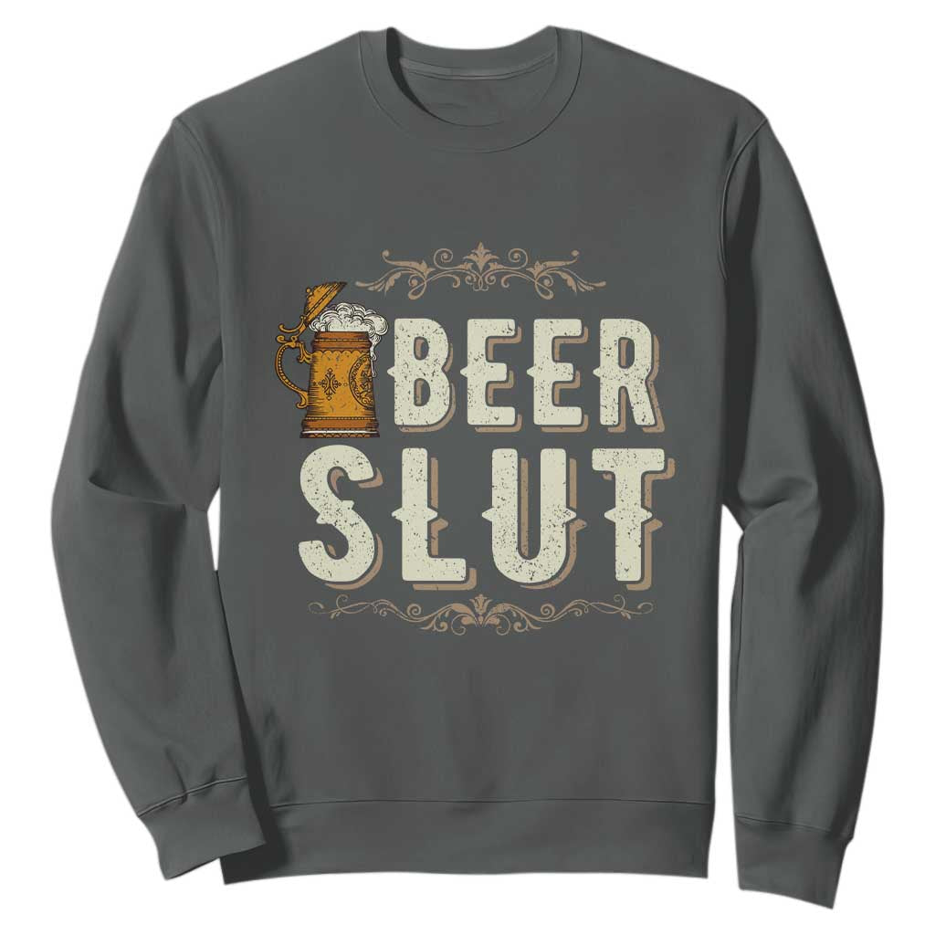 Funny Oktoberfest Beer Slut Sweatshirt German Beer Stein Drinking Lover TS11 Dark Heather Print Your Wear