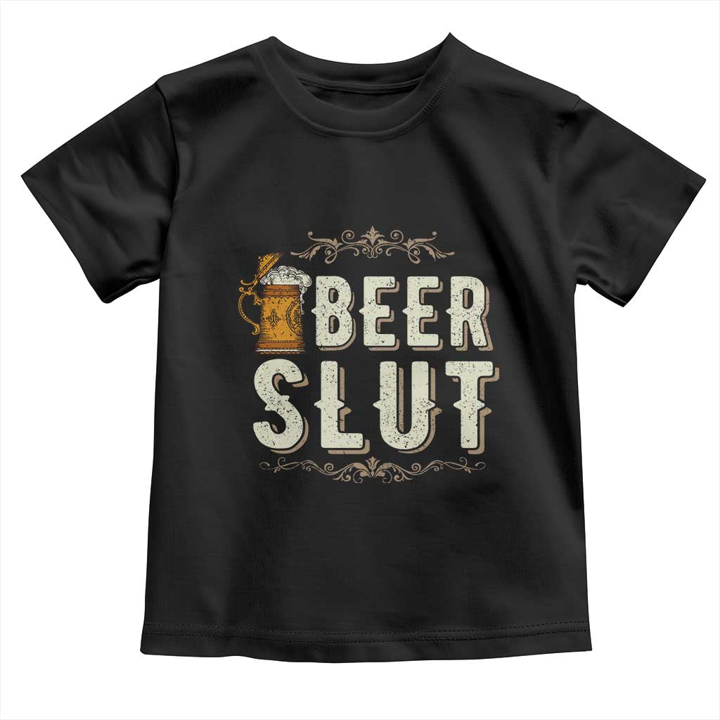 Funny Oktoberfest Beer Slut Toddler T Shirt German Beer Stein Drinking Lover TS11 Black Print Your Wear