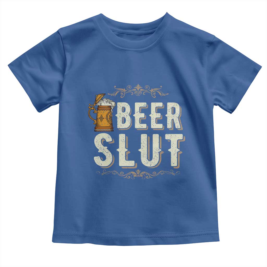 Funny Oktoberfest Beer Slut Toddler T Shirt German Beer Stein Drinking Lover TS11 Royal Blue Print Your Wear