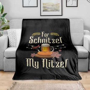 Funny Oktoberfest For Schnitzel My Nitzel Throw Blanket Beer Nitzel Sausage TS11 Print Your Wear