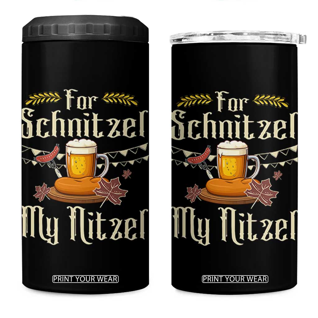 Funny Oktoberfest For Schnitzel My Nitzel 4 in 1 Can Cooler Tumbler Beer Nitzel Sausage TS11 One Size: 16 oz Black Print Your Wear