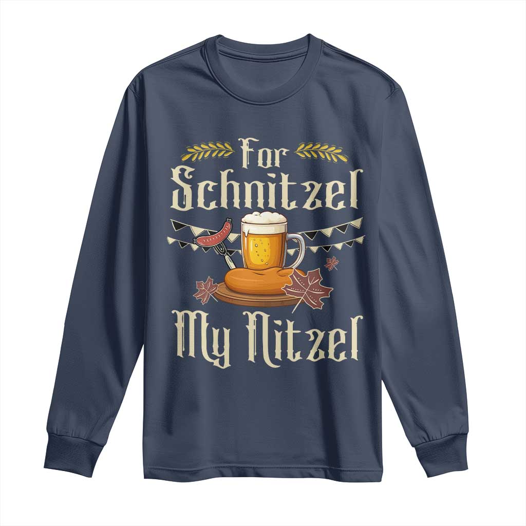 Funny Oktoberfest For Schnitzel My Nitzel Long Sleeve Shirt Beer Nitzel Sausage TS11 Navy Print Your Wear