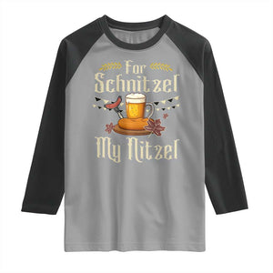 Funny Oktoberfest For Schnitzel My Nitzel Raglan Shirt Beer Nitzel Sausage TS11 Sport Gray Black Print Your Wear