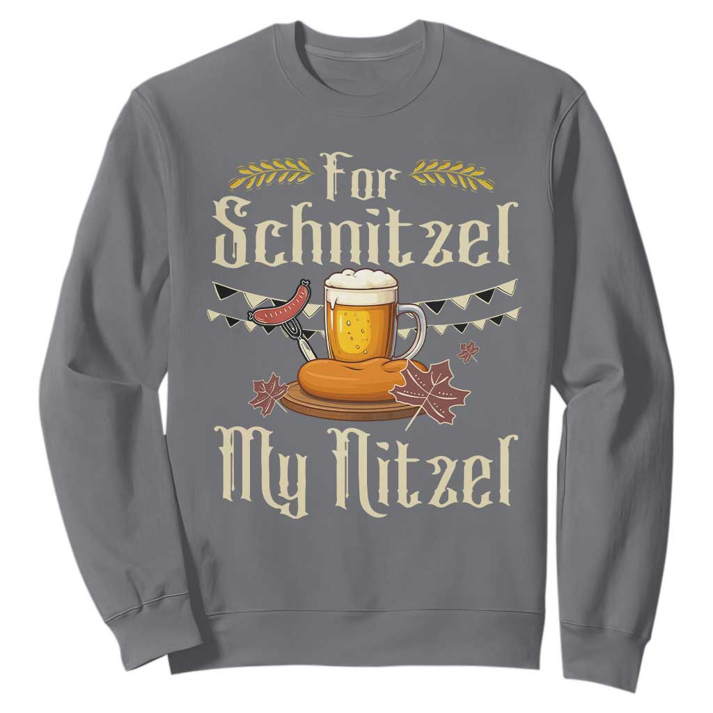 Funny Oktoberfest For Schnitzel My Nitzel Sweatshirt Beer Nitzel Sausage TS11 Charcoal Print Your Wear