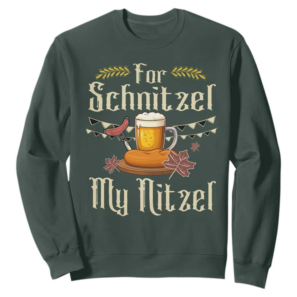 Funny Oktoberfest For Schnitzel My Nitzel Sweatshirt Beer Nitzel Sausage TS11 Dark Forest Green Print Your Wear