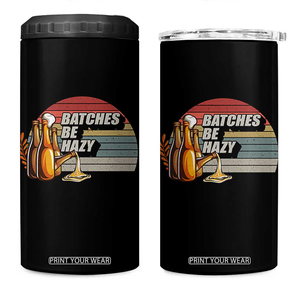 Funny Batches Be Hazy 4 in 1 Can Cooler Tumbler Vintage Craft Beer Brewing TS11 One Size: 16 oz Black Print Your Wear