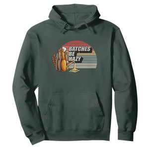 Funny Batches Be Hazy Hoodie Vintage Craft Beer Brewing TS11 Dark Forest Green Print Your Wear