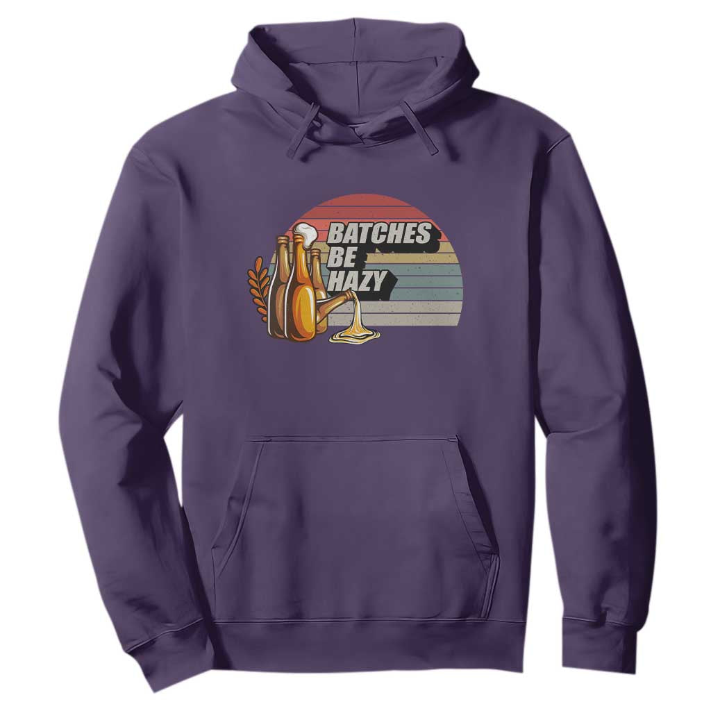 Funny Batches Be Hazy Hoodie Vintage Craft Beer Brewing TS11 Purple Print Your Wear