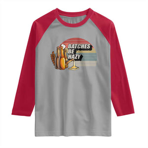 Funny Batches Be Hazy Raglan Shirt Vintage Craft Beer Brewing TS11 Sport Gray Red Print Your Wear