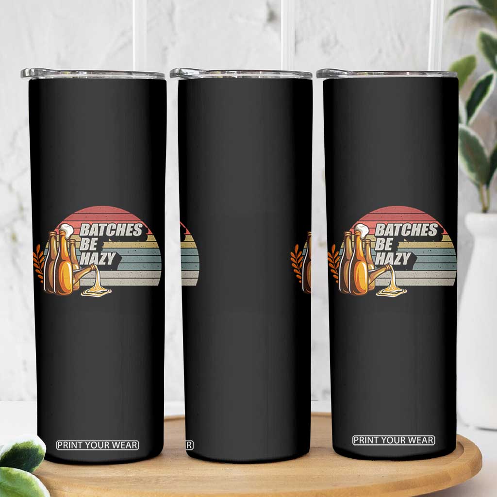 Funny Batches Be Hazy Skinny Tumbler Vintage Craft Beer Brewing TS11 Print Your Wear