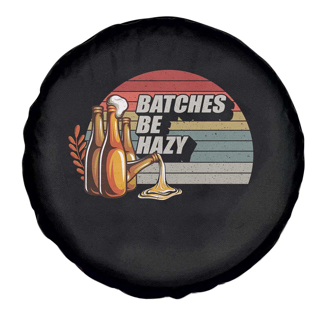 Funny Batches Be Hazy Spare Tire Cover Vintage Craft Beer Brewing TS11 Print Your Wear