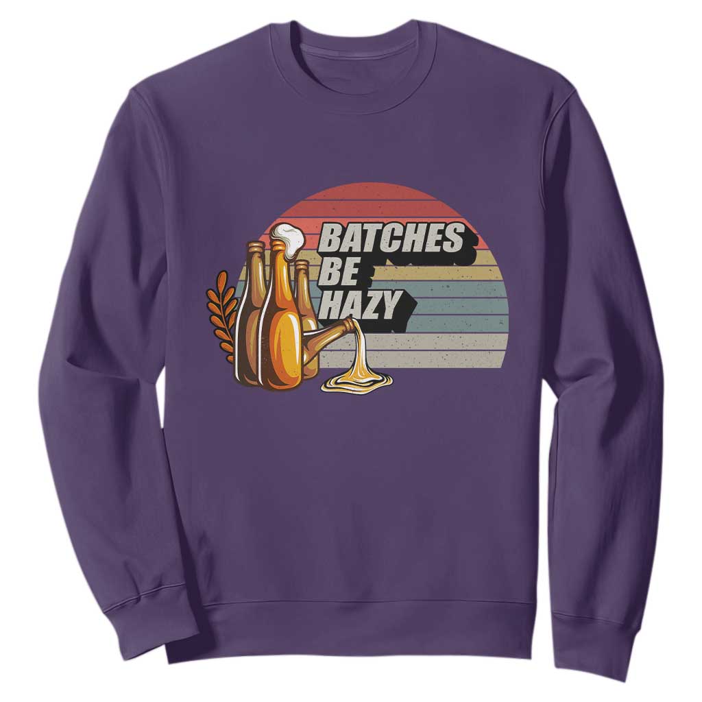 Funny Batches Be Hazy Sweatshirt Vintage Craft Beer Brewing TS11 Purple Print Your Wear
