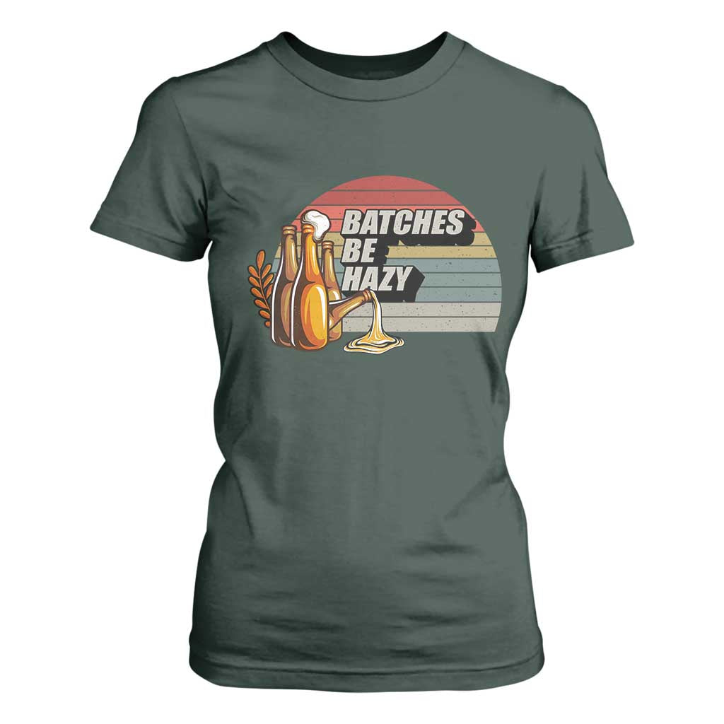 Funny Batches Be Hazy T Shirt For Women Vintage Craft Beer Brewing TS11 Dark Forest Green Print Your Wear
