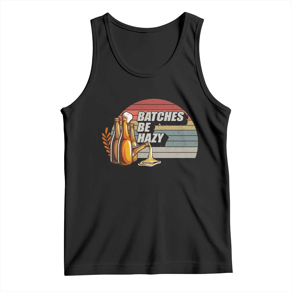 Funny Batches Be Hazy Tank Top Vintage Craft Beer Brewing TS11 Black Print Your Wear