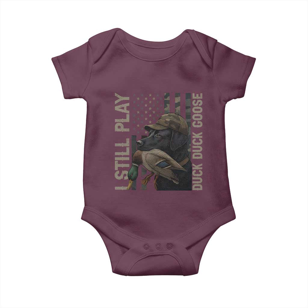 Funny I Still Play Duck Duck Goose Baby Onesie Duck Hunting Dog Back Lab TS11 Maroon Print Your Wear