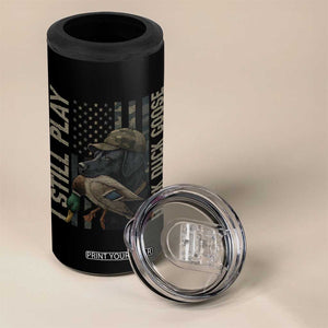 Funny I Still Play Duck Duck Goose 4 in 1 Can Cooler Tumbler Duck Hunting Dog Back Lab TS11 Print Your Wear