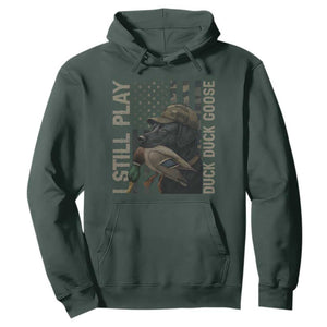 Funny I Still Play Duck Duck Goose Hoodie Duck Hunting Dog Back Lab TS11 Dark Forest Green Print Your Wear
