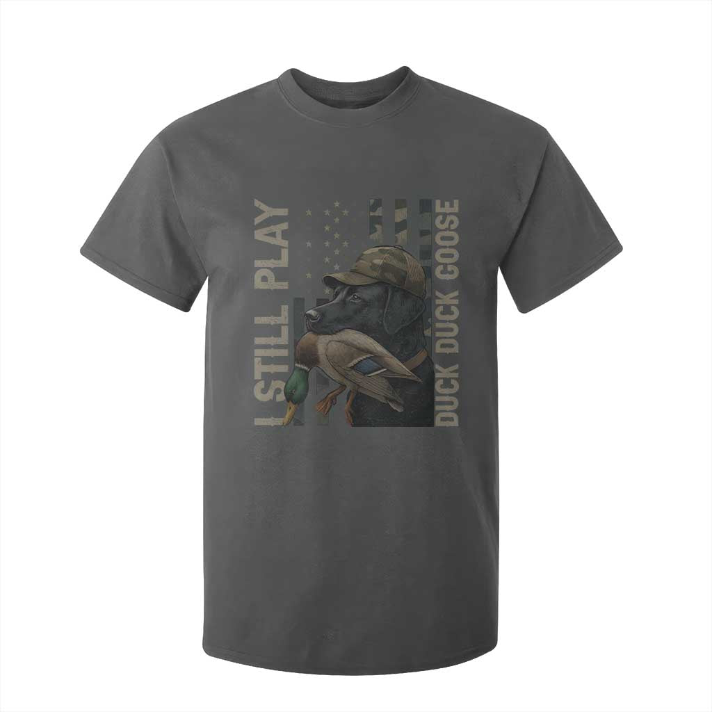 Funny I Still Play Duck Duck Goose T Shirt For Kid Duck Hunting Dog Back Lab TS11 Dark Heather Print Your Wear