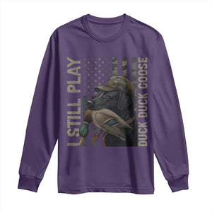Funny I Still Play Duck Duck Goose Long Sleeve Shirt Duck Hunting Dog Back Lab TS11 Purple Print Your Wear