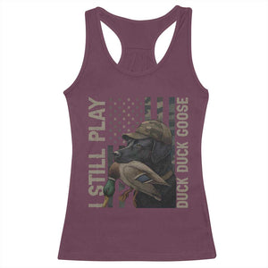 Funny I Still Play Duck Duck Goose Racerback Tank Top Duck Hunting Dog Back Lab TS11 Maroon Print Your Wear