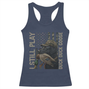 Funny I Still Play Duck Duck Goose Racerback Tank Top Duck Hunting Dog Back Lab TS11 Navy Print Your Wear