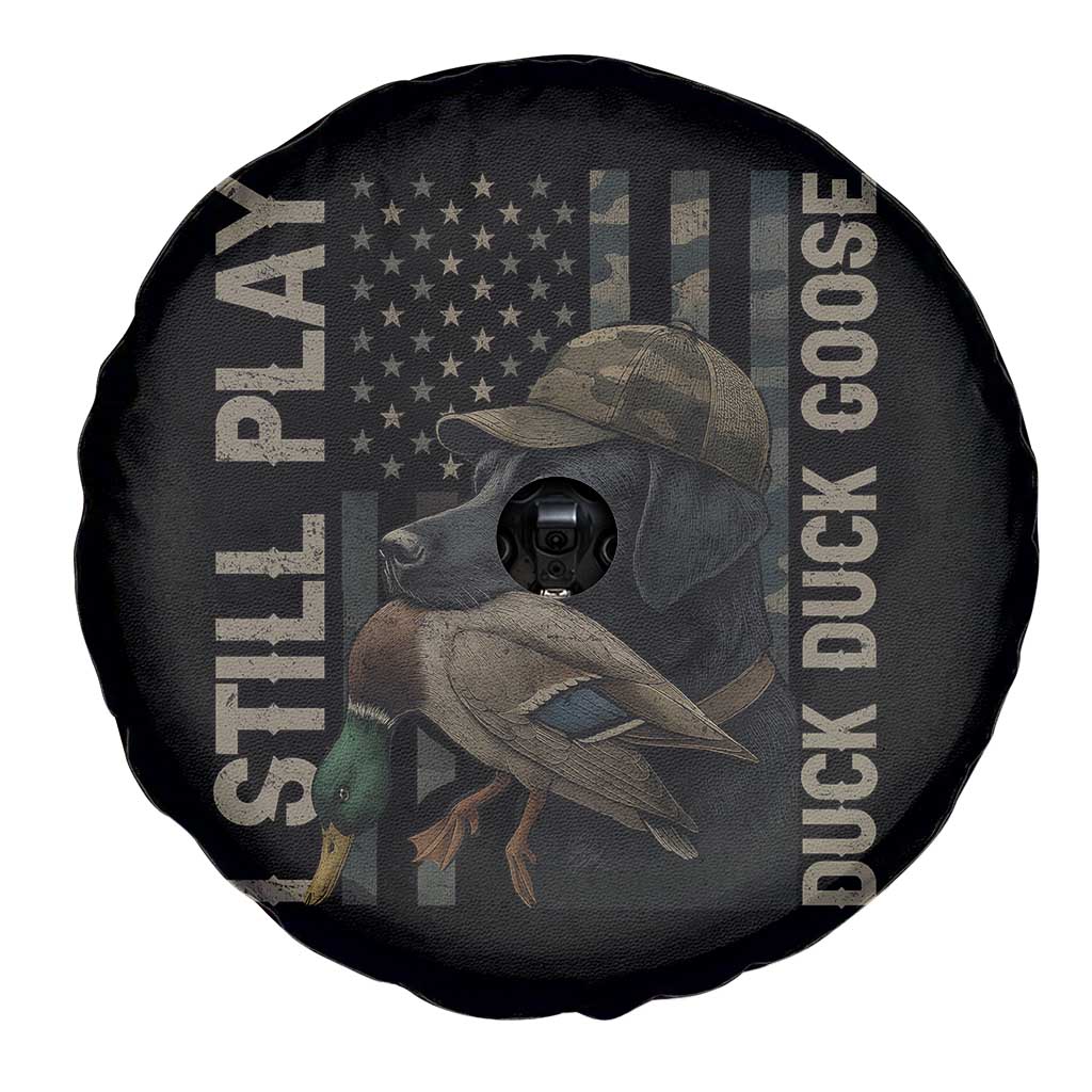 Funny I Still Play Duck Duck Goose Spare Tire Cover Duck Hunting Dog Back Lab TS11 Print Your Wear