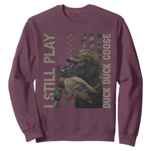 Funny I Still Play Duck Duck Goose Sweatshirt Duck Hunting Dog Back Lab TS11 Maroon Print Your Wear