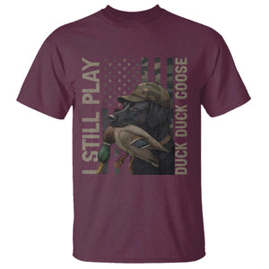 Funny I Still Play Duck Duck Goose T Shirt Duck Hunting Dog Back Lab TS11 Maroon Print Your Wear