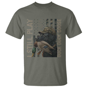 Funny I Still Play Duck Duck Goose T Shirt Duck Hunting Dog Back Lab TS11 Military Green Print Your Wear