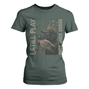Funny I Still Play Duck Duck Goose T Shirt For Women Duck Hunting Dog Back Lab TS11 Dark Forest Green Print Your Wear