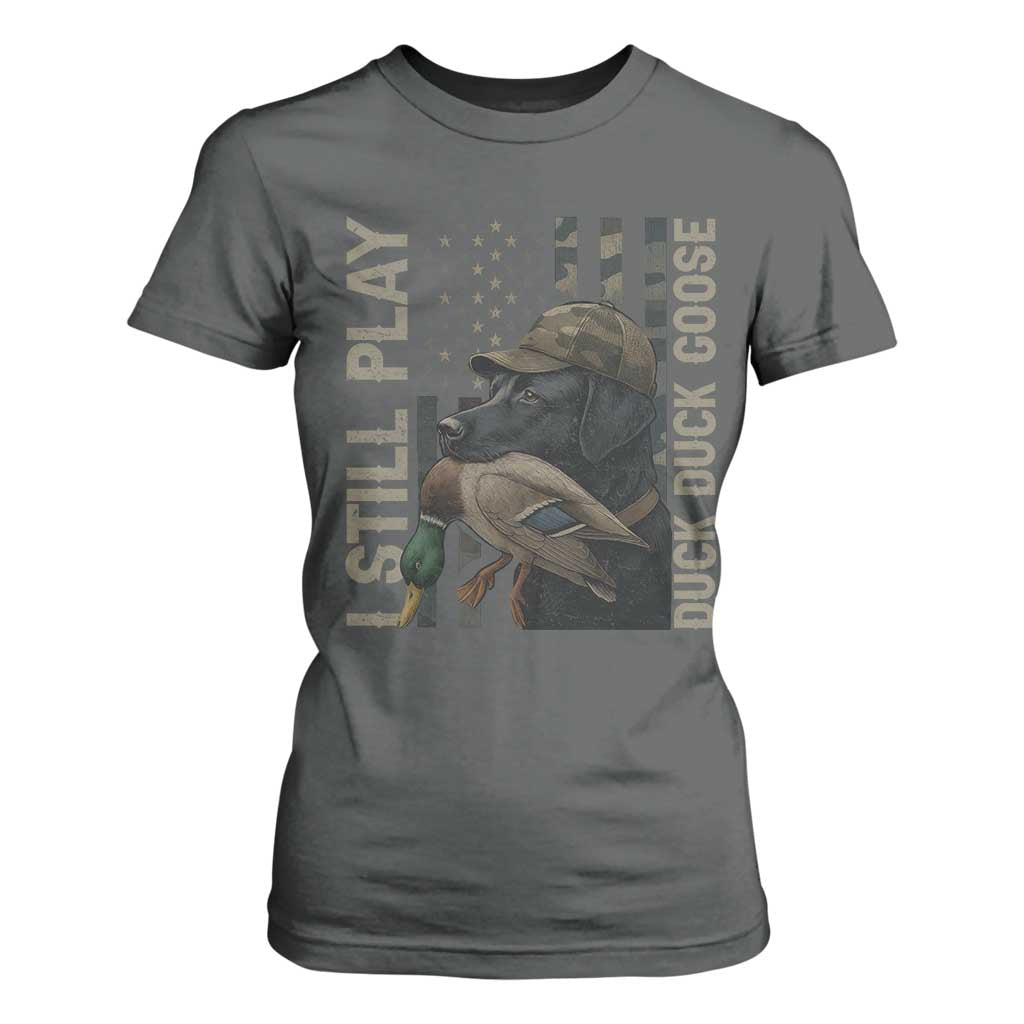 Funny I Still Play Duck Duck Goose T Shirt For Women Duck Hunting Dog Back Lab TS11 Dark Heather Print Your Wear