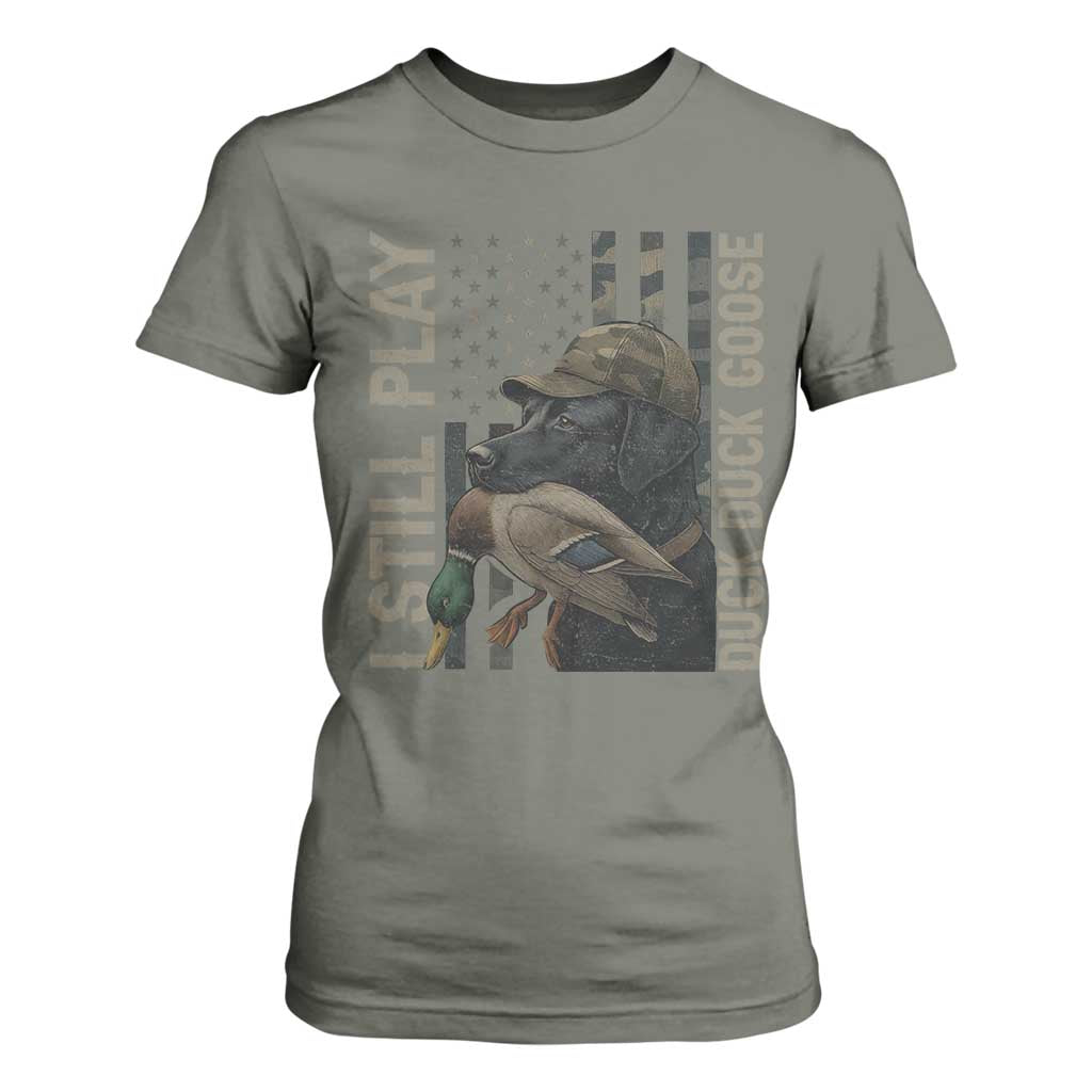 Funny I Still Play Duck Duck Goose T Shirt For Women Duck Hunting Dog Back Lab TS11 Military Green Print Your Wear