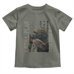 Funny I Still Play Duck Duck Goose Toddler T Shirt Duck Hunting Dog Back Lab TS11 Military Green Print Your Wear